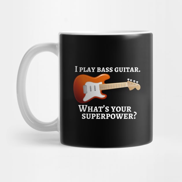 I play bass guitar. What’s your superpower? by cdclocks